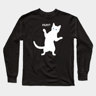 HUH? Long Sleeve T-Shirt